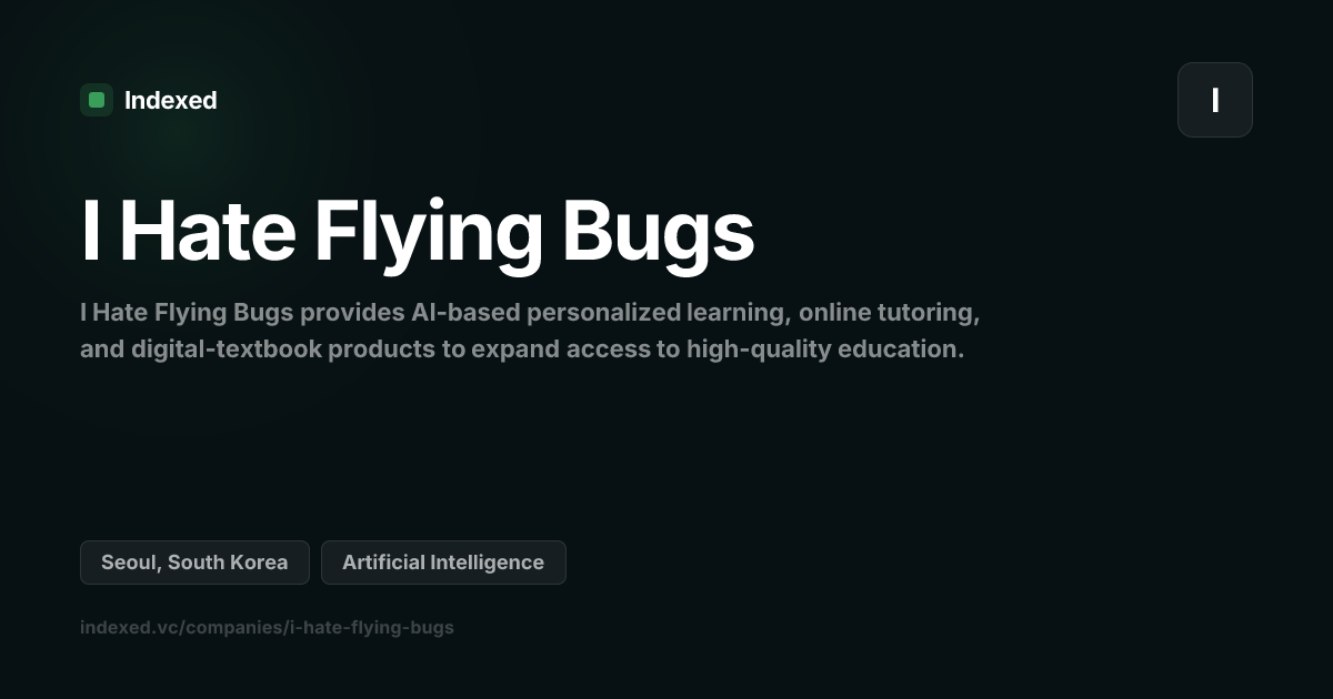 I Hate Flying Bugs — Company Profile | Indexed.vc